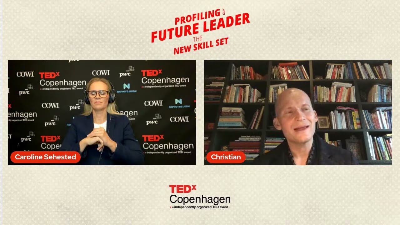 TEDxCopenhagen Live: Profiling our future leader - the new skill set