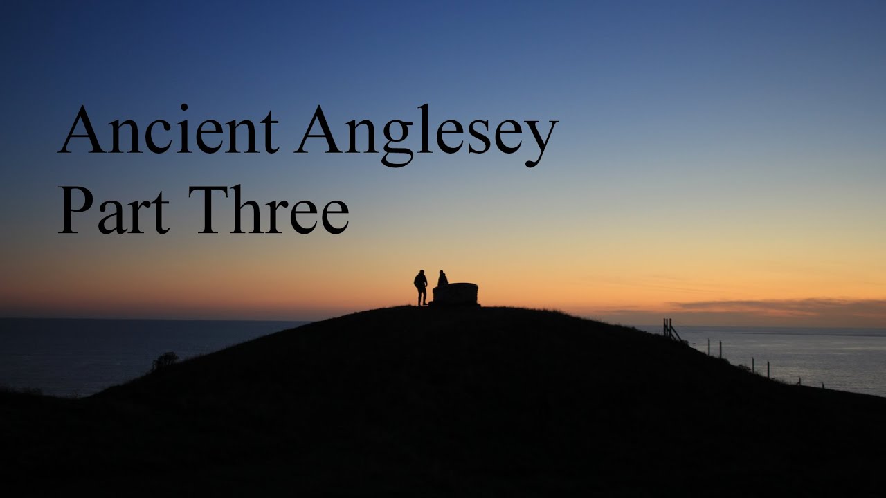Ancient Anglesey - Part 3 Barclodiad y Gawres, Bryn Celli Ddu and Caer Leb