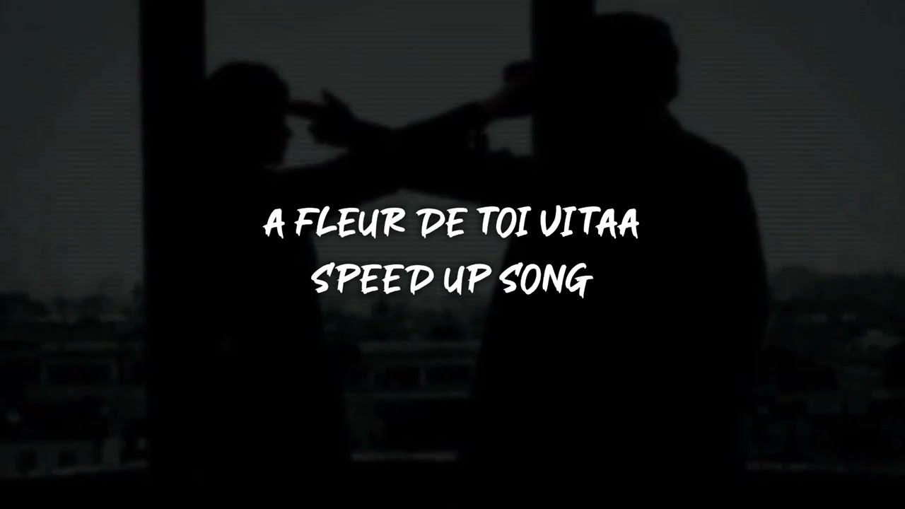 à fleur de toi vitaa - speed up