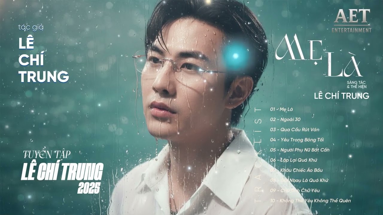 Mẹ Là , Ngoài 30..... |  Danh sách nhạc của '' Lê Chí Trung '' |TOP 10 Bài Hát