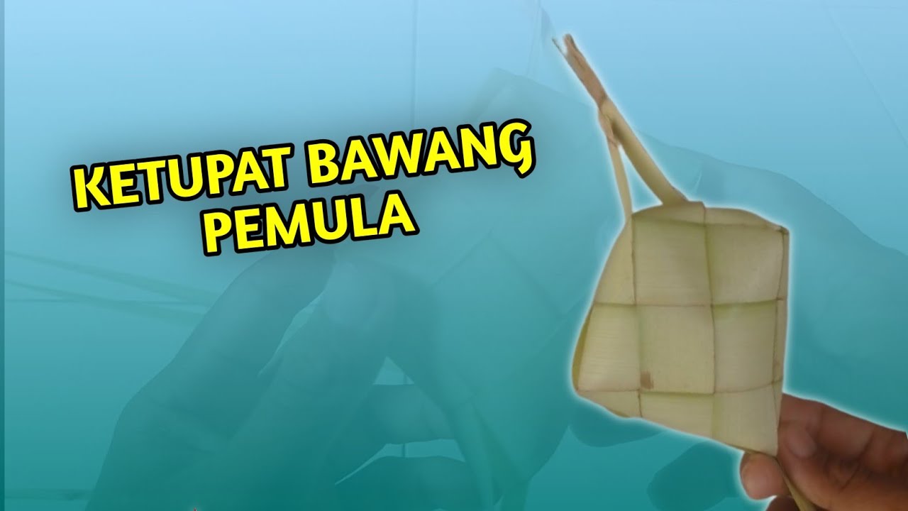 CARA PALING MUDAH !! Membuat ketupat