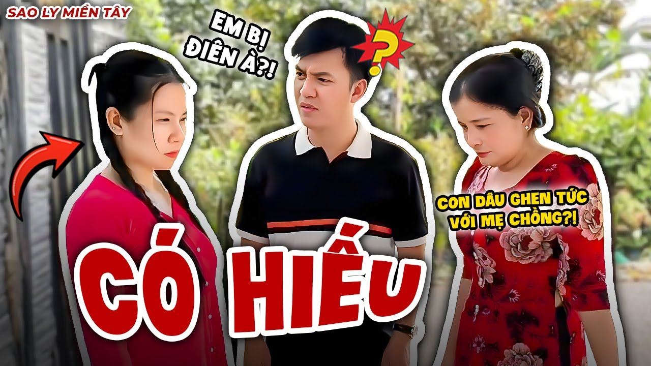 Con Dâu Ghen Tức Khi Chồng Có Hiếu Với Mẹ?! | Sao Ly Miền Tây