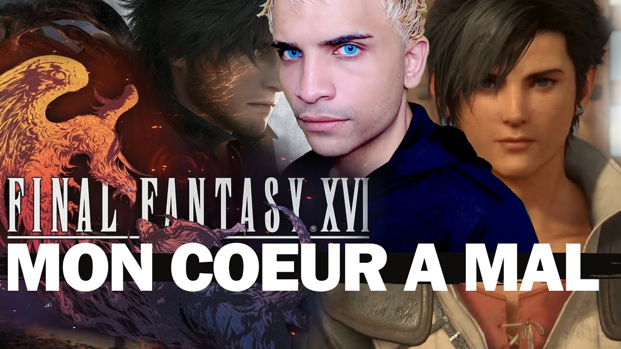 MON AVIS sur FINAL FANTASY XVI (APR&Egrave;S 3 MOIS)