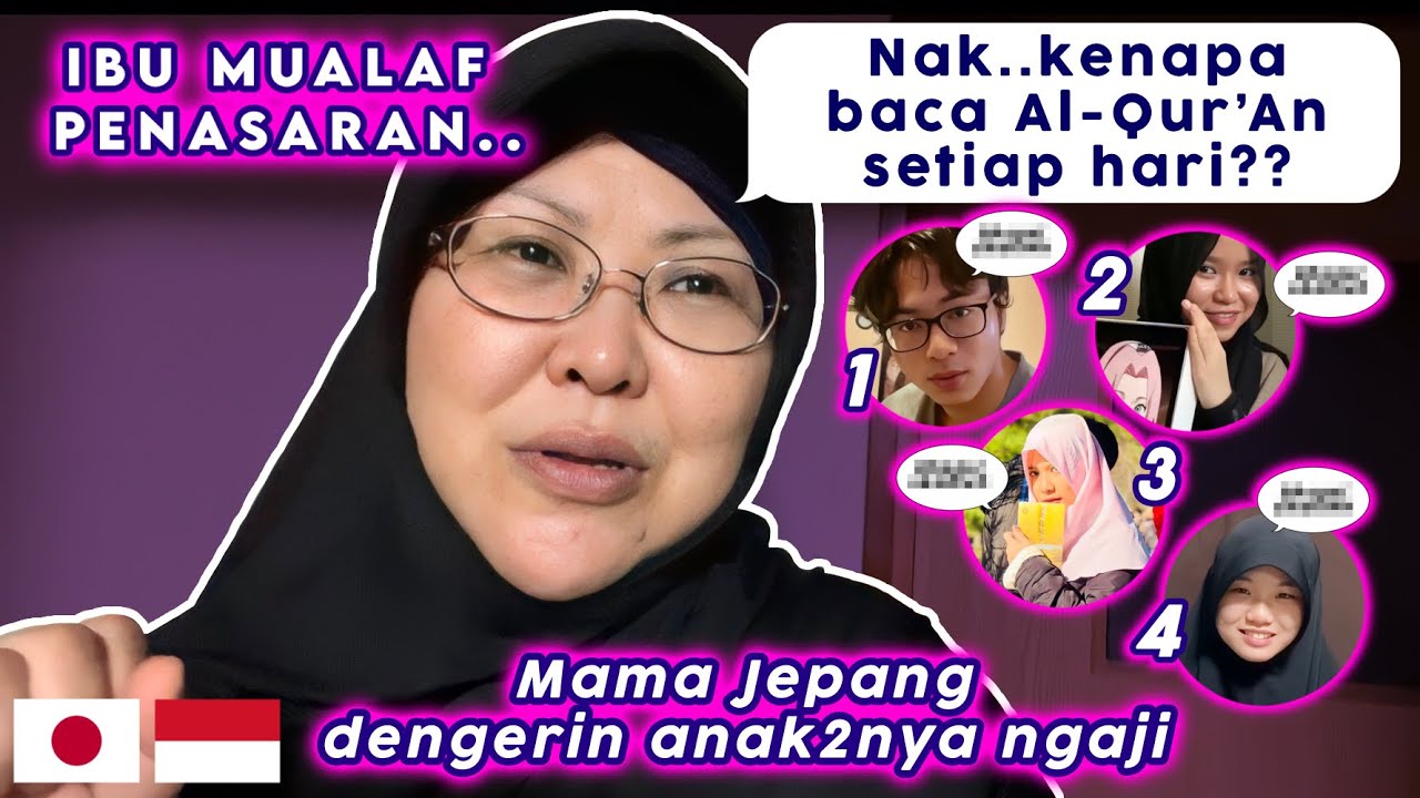 Mama mualaf Jepang🇯🇵 ingin tau alasan masing2 anaknya membaca Al-Qur’an