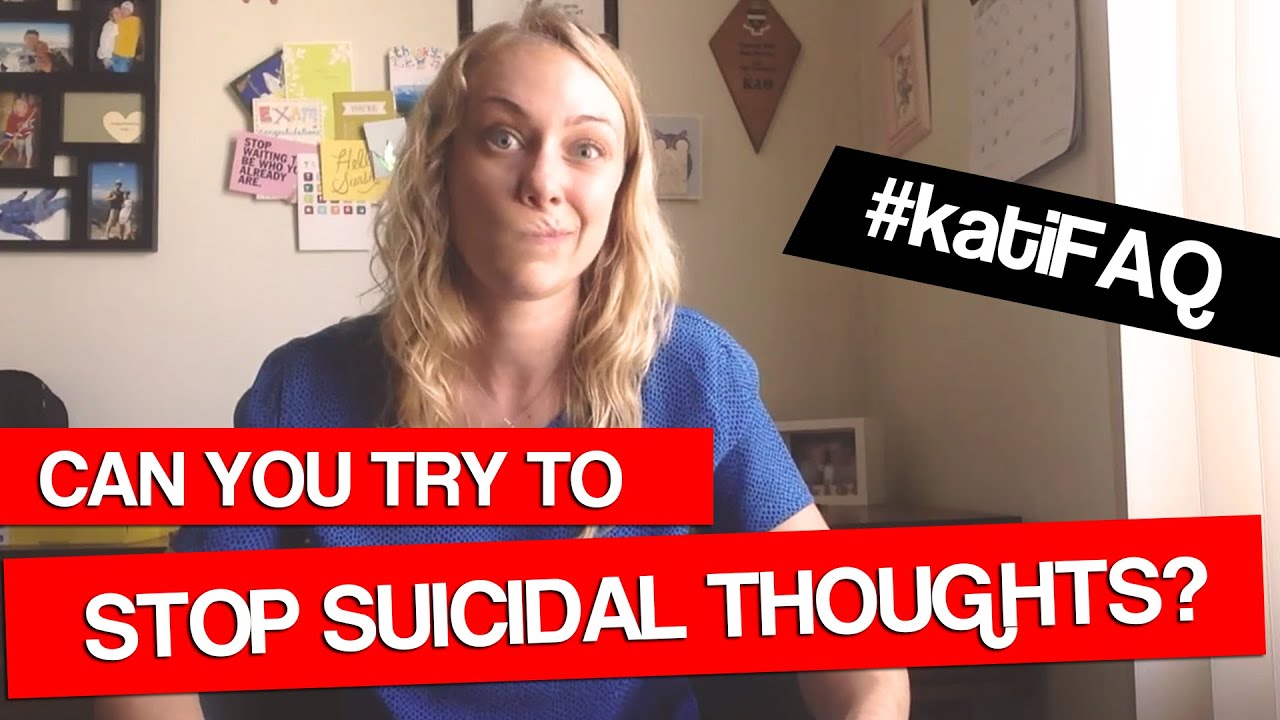 Can you try to stop suicidal thoughts? #katiFAQ Tumblr Tuesday with Kati Morton | Kati Morton