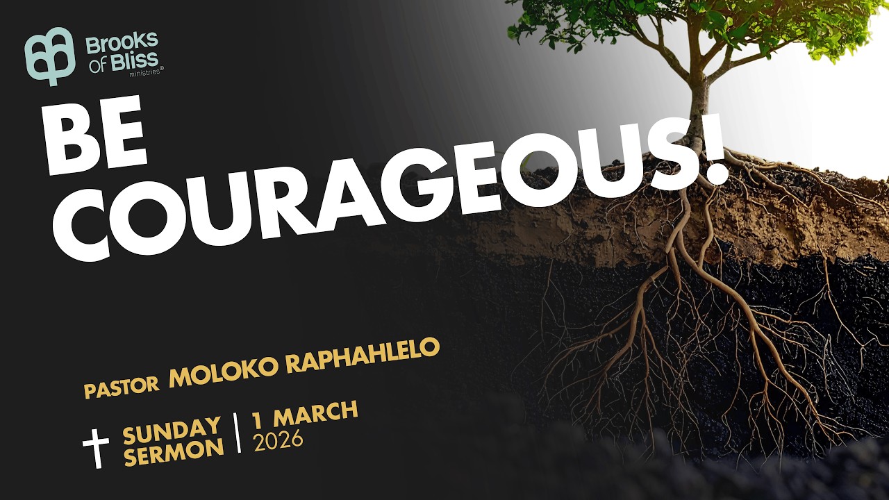 Be Courageous!