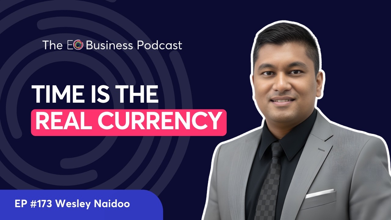Partnership, Purpose & Global Growth: Wesley Naidoo on Manufacturing, EO & Buying Back Time | Ep.173