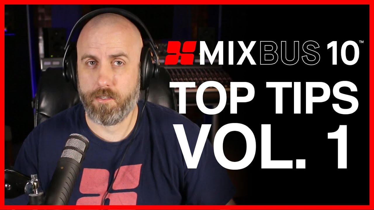 Mixbus 10 Top Tips You Didn't Know - VOL. 1