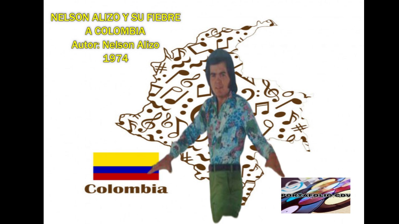 NELSON ALIZO Y SU FIEBRE A COLOMBIA