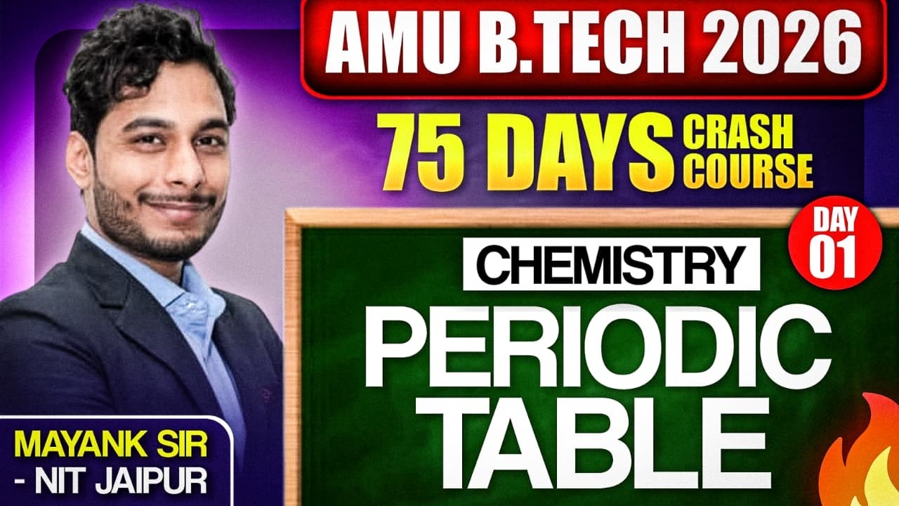 AMU BTech Chemistry LIVE | Periodic Table (Day 1) | AMUEEE 2026 | 75 Days Chemistry