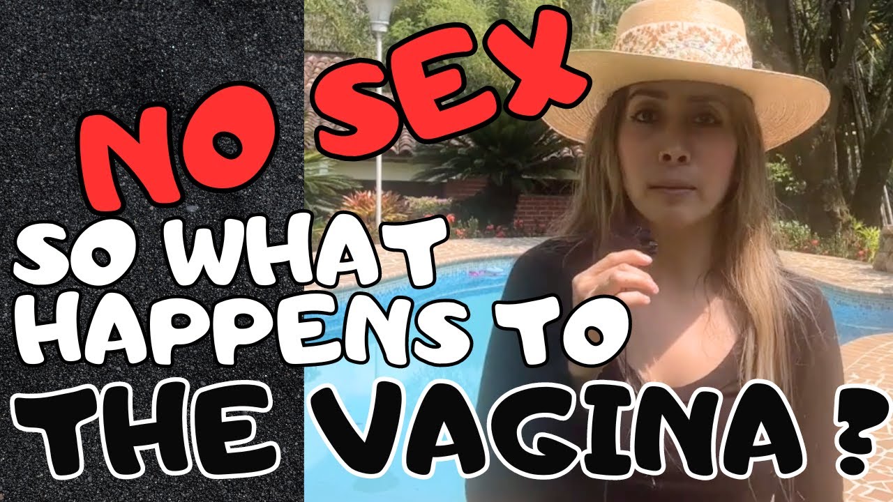 What Happens To A Vagina If Women Don't Have Sex (100% Real)