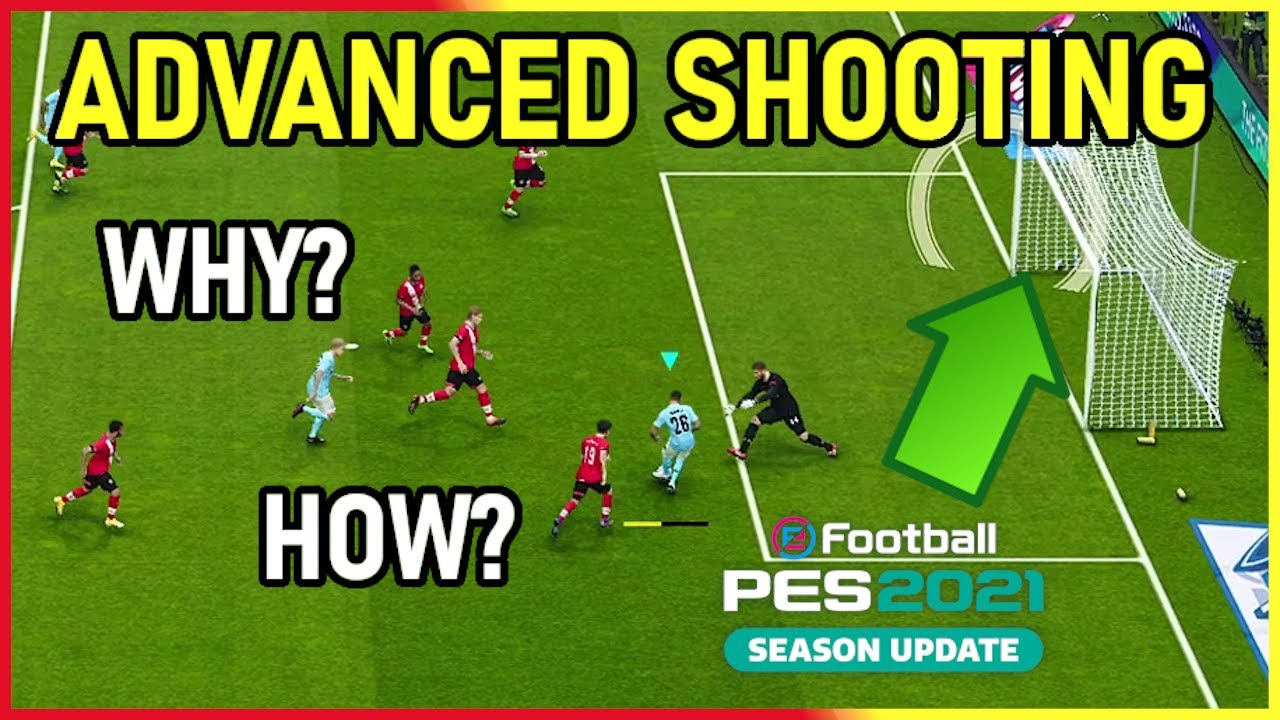 PES2021 Advanced Shooting Tips For New Players