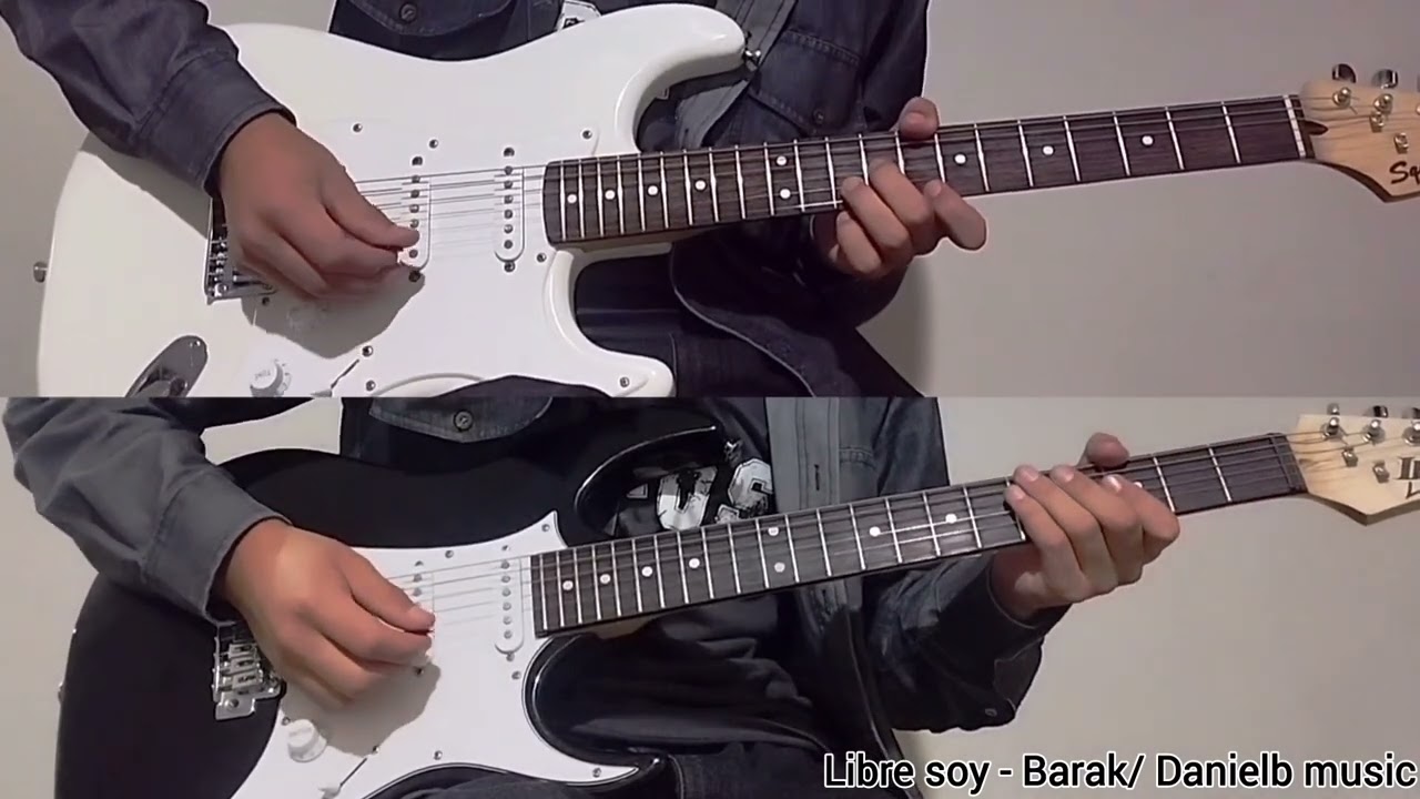 Libre soy - Barak (Ft. Alex Campos) Guitar 1 & 2 Cover ► Danielb music