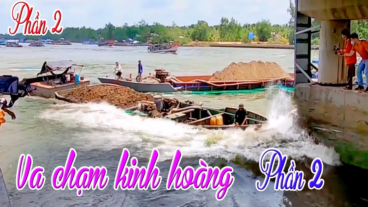 Những vụ va chạm kinh hoàng tại các cống đập Trà Vinh - Phần 2 | Ship Accidents 2