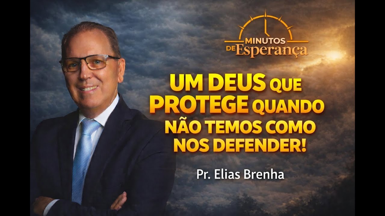 UM DEUS QUE PROTEGE QUANDO NÃO TEMOS COMO NOS DEFENDER
