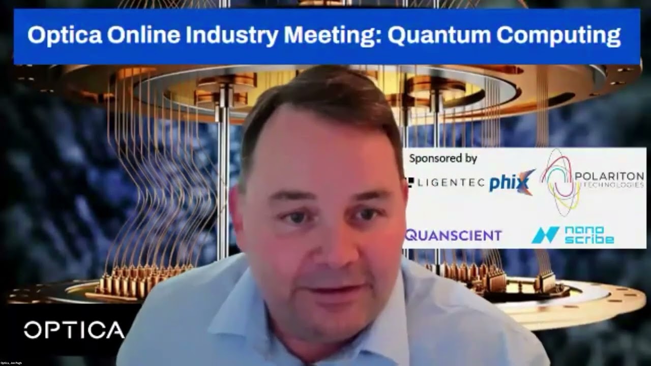 REPLAY: Optica ONLINE MEETING: Quantum Computing: What the Photonics Industry Needs to Deliver Next?