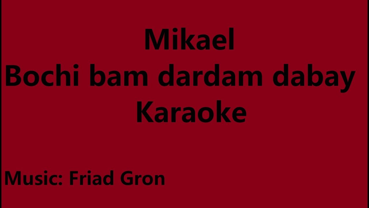 Mikael - Bochi bam dardam dabay - Karaoke