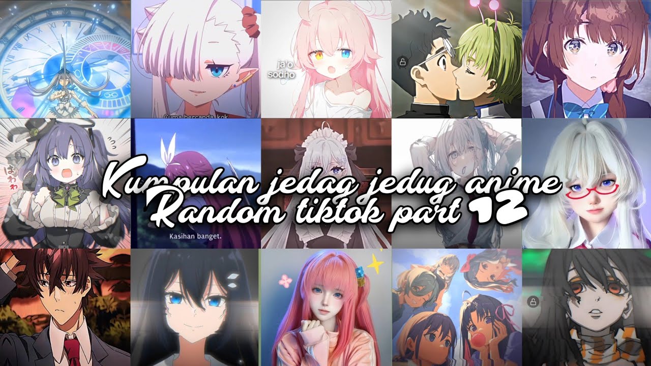 Kumpulan jedag jedug anime random tiktok part 12