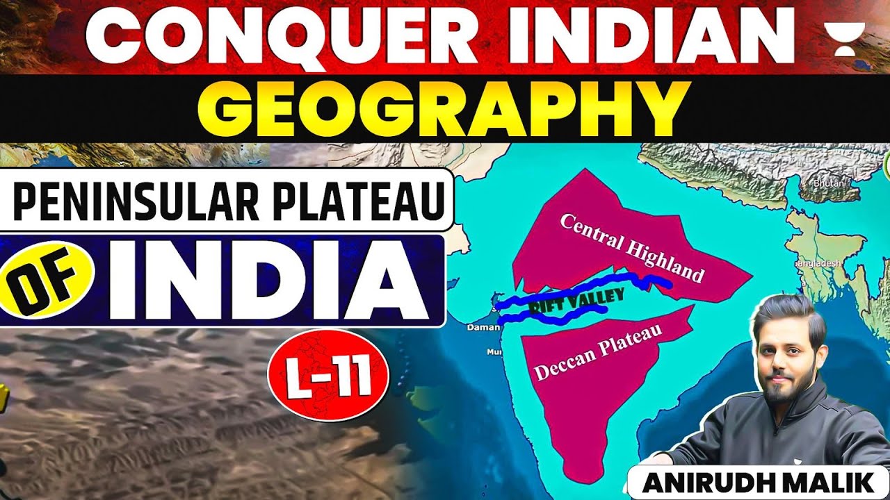 Peninsular Plateau of India | Lecture 11 | Conquer Indian Geography | UPSC | By Anirudh Malik