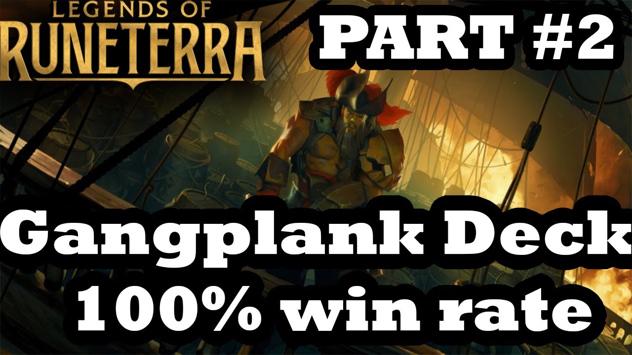 Gangplank Deck | 100% win rate | Legends of Runeterra Deck part 2