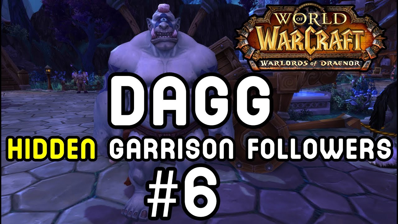 DAGG: Hidden Garrison Followers #6 (Warlords of Draenor)