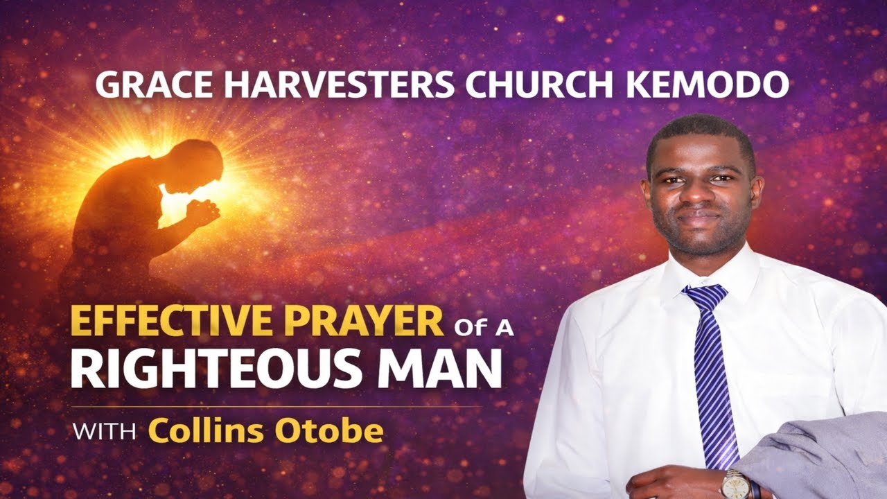 EFFECTIVE PRAYER OF A RIGHTEOUS MAN - PASTOR COLLINS