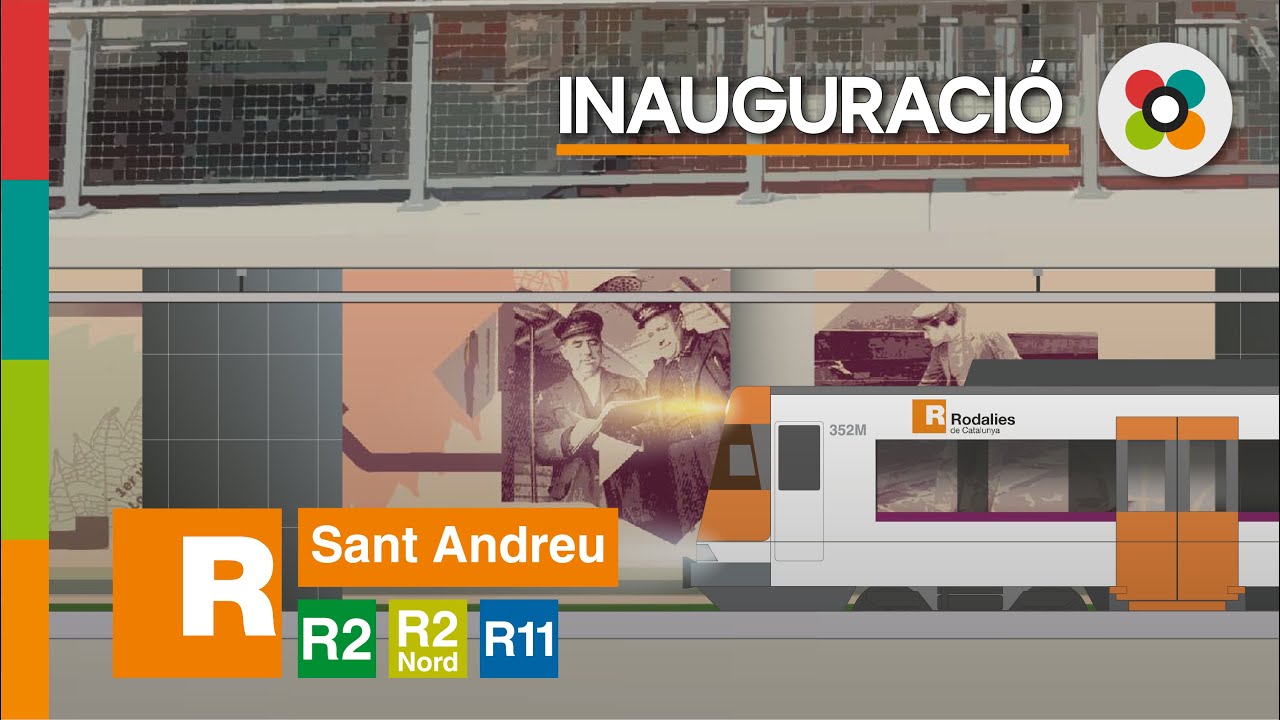 R2 R2 Nord R11 Rodalies Sant Andreu | Inauguració 2022