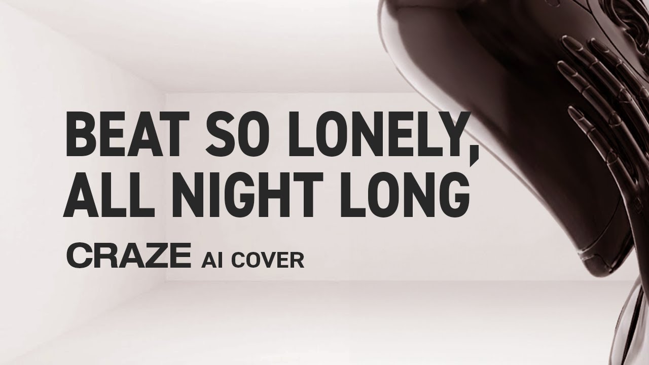 AIがカバーした今どきの「BEAT SO LONELY, ALL NIGHT LONG」（CRAZE）【AI COVER】