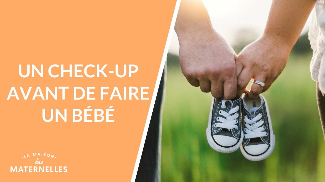 Un check-up avant de faire un bébé ? - La Maison des maternelles #LMDM