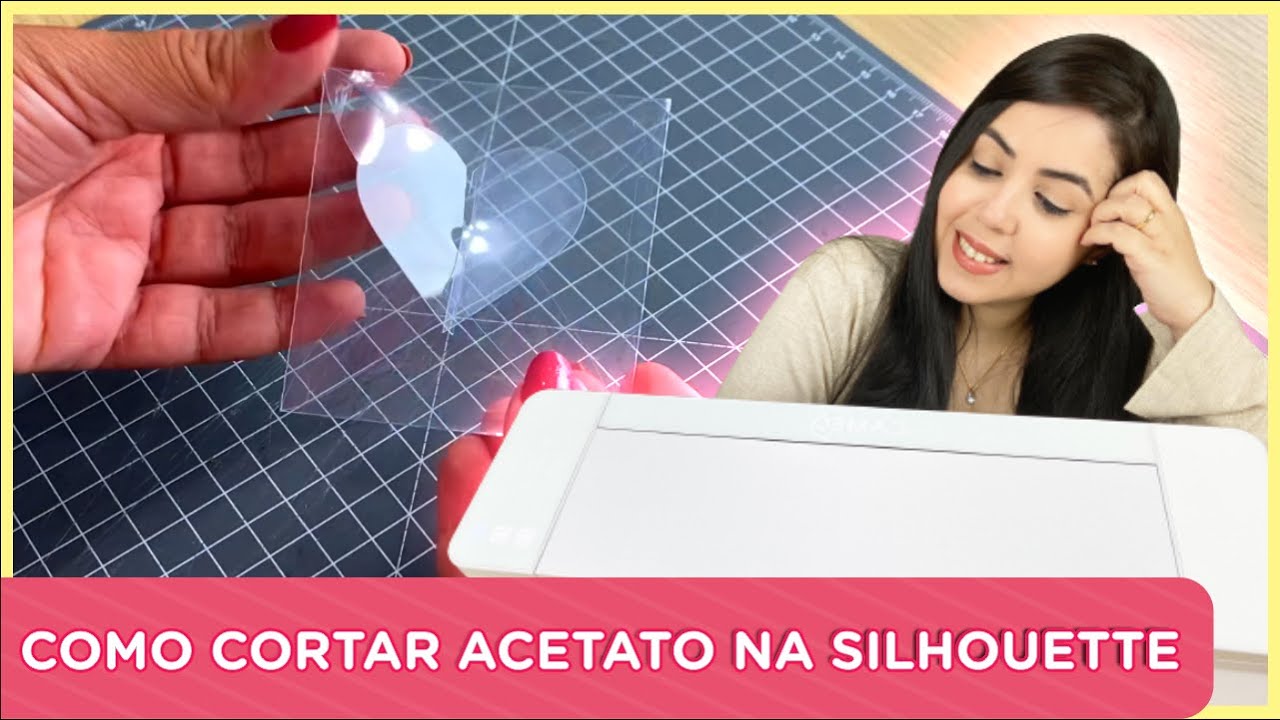 COMO CORTAR ACETATO NA SILHOUETTE