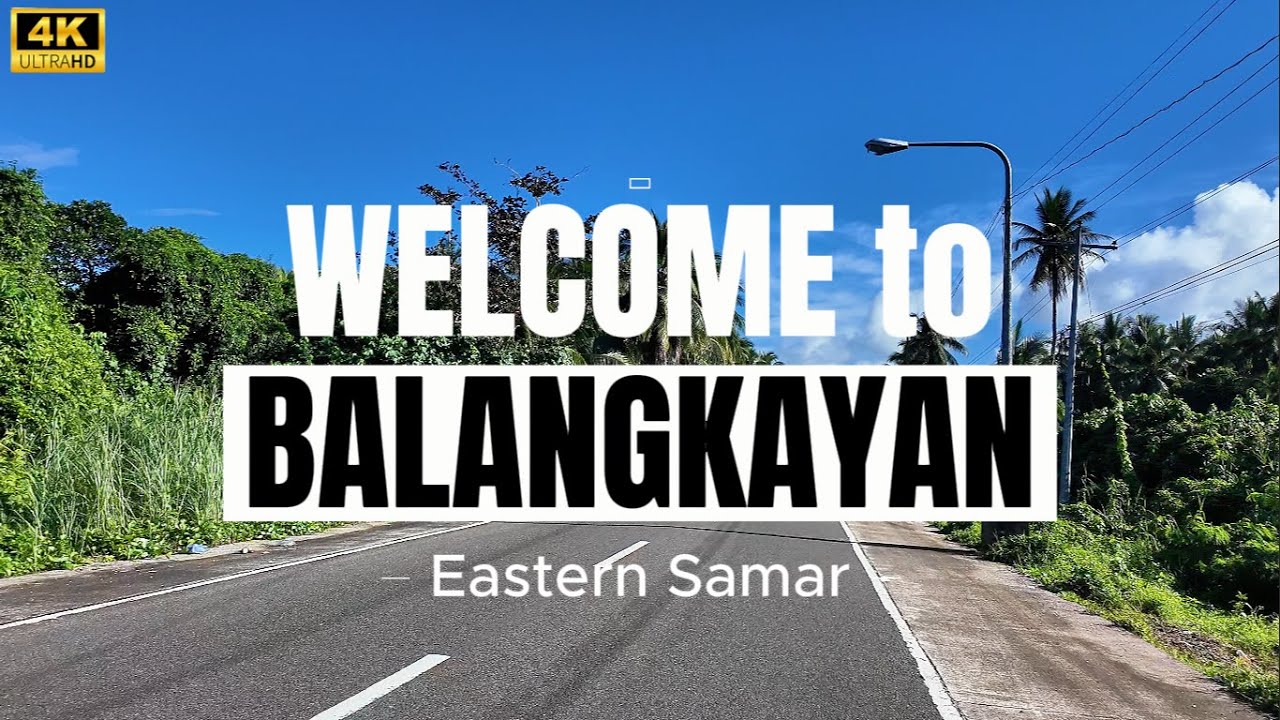 BORONGAN to BALANGKAYAN DRIVE TOUR | EASTERN SAMAR