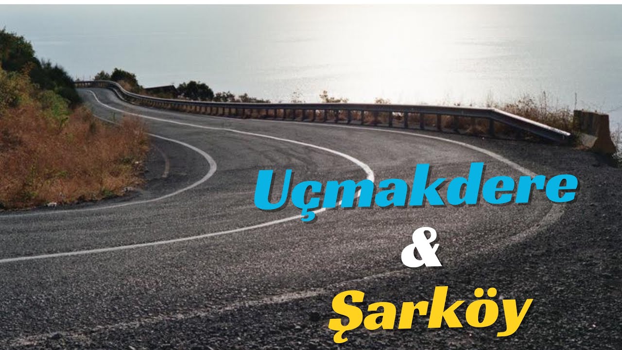 021: Uçmakdere | Mürefte | Şarköy Rotası | Muhteşem Manzaralar | Yeşil & Mavi