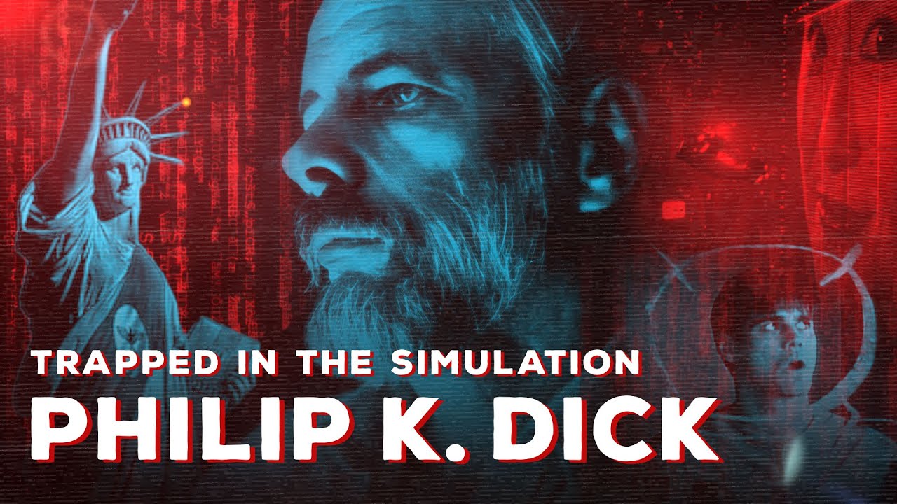 Philip K  Dick: Trapped in the simulation
