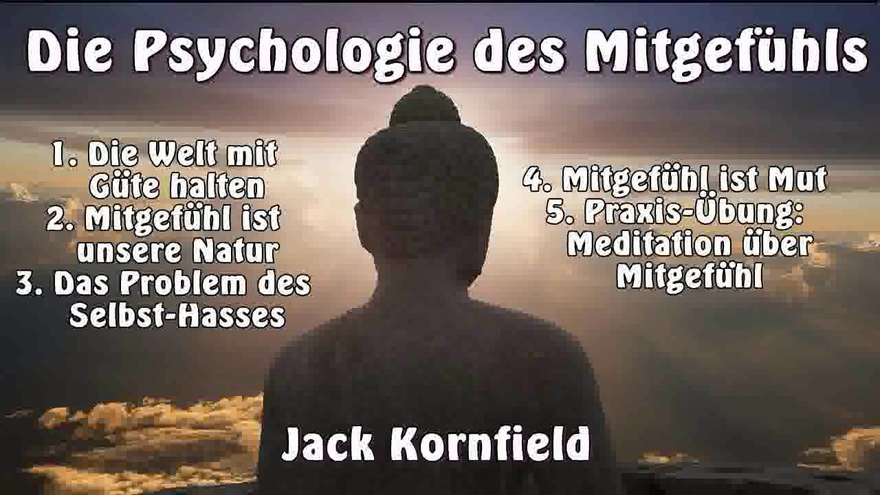 Die Psychologie des Mitgefühls ( Buddhismus, Karuna, Meditation ) - Jack Kornfield