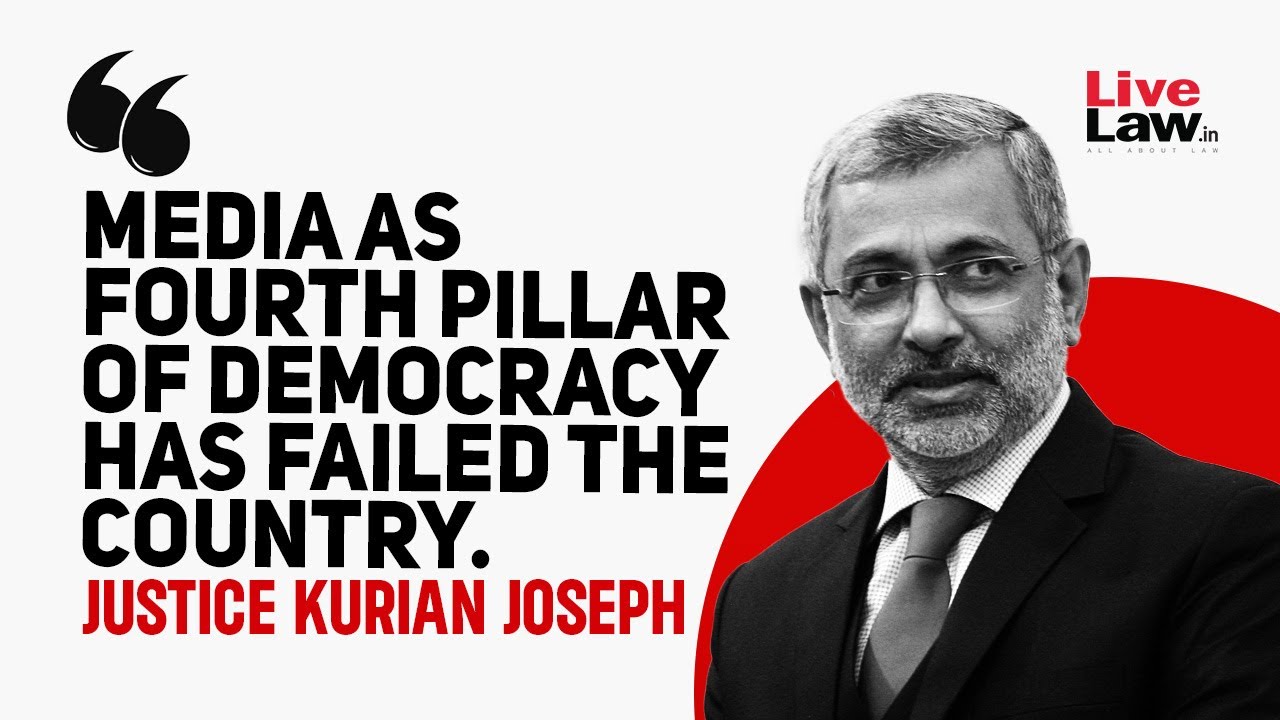 Media As Fourth Pillar Of Democracy Has Failed The Country: Justice Kurian Joseph