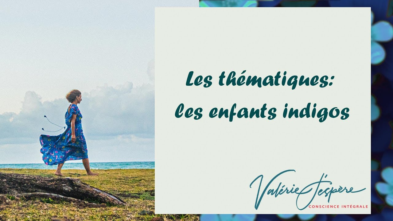 Les th&eacute;matiques:  les enfants indigos