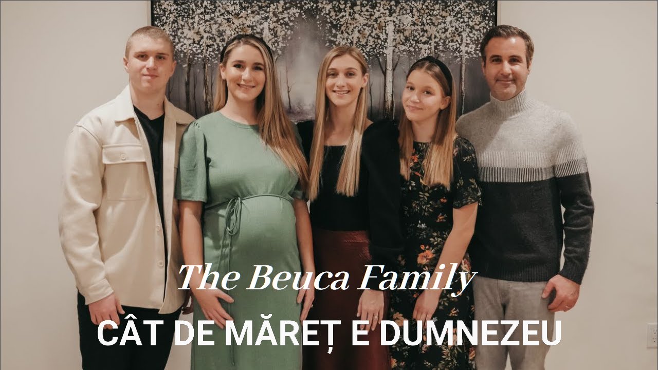 The Beuca Family - Cat de Maret e Dumnezeu/Ce Mare Sfant Maret si Minunat - [Official Video]