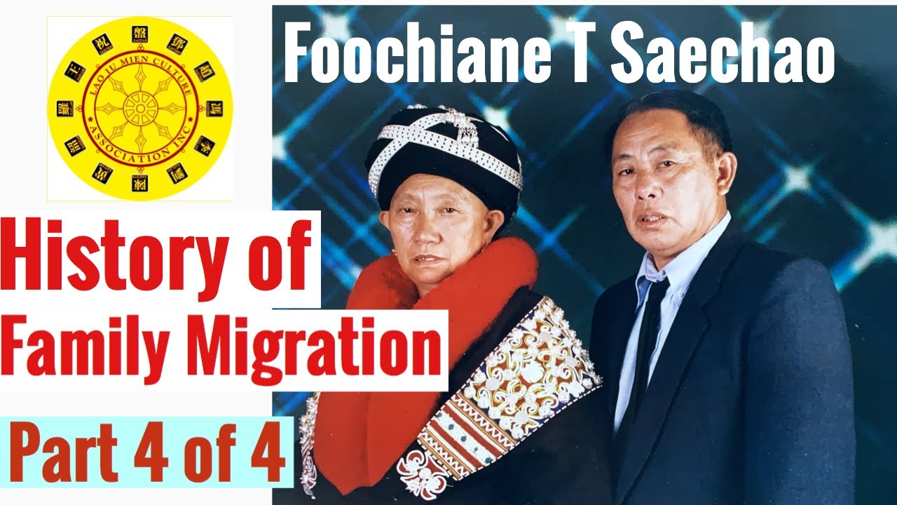 Iu Mien - Foochiane Saechao's Memoir: History Of Family Migration   Part  4 of 4