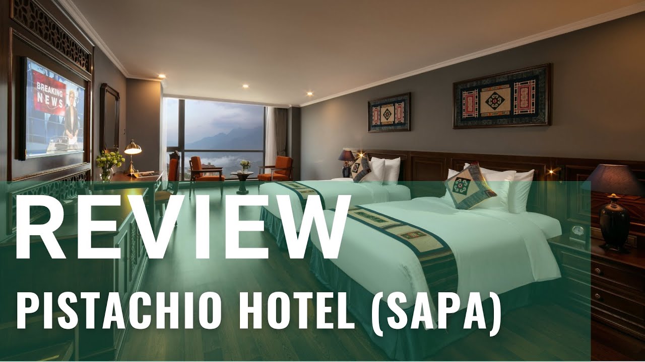 REVIEW PISTACHIO HOTEL (SAPA)