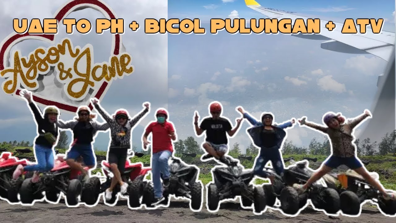 UAE to PH + Bicol Pulungan + ATV