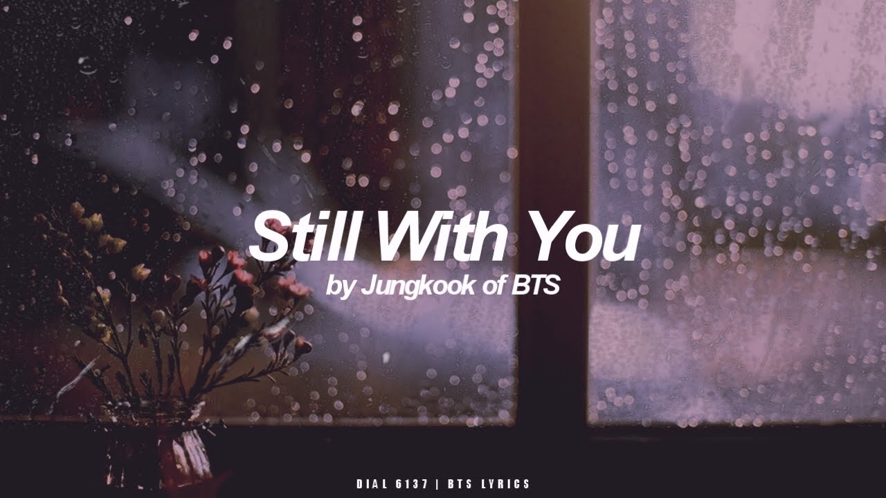 Still With You | Jungkook (BTS - 방탄소년단) English Lyrics
