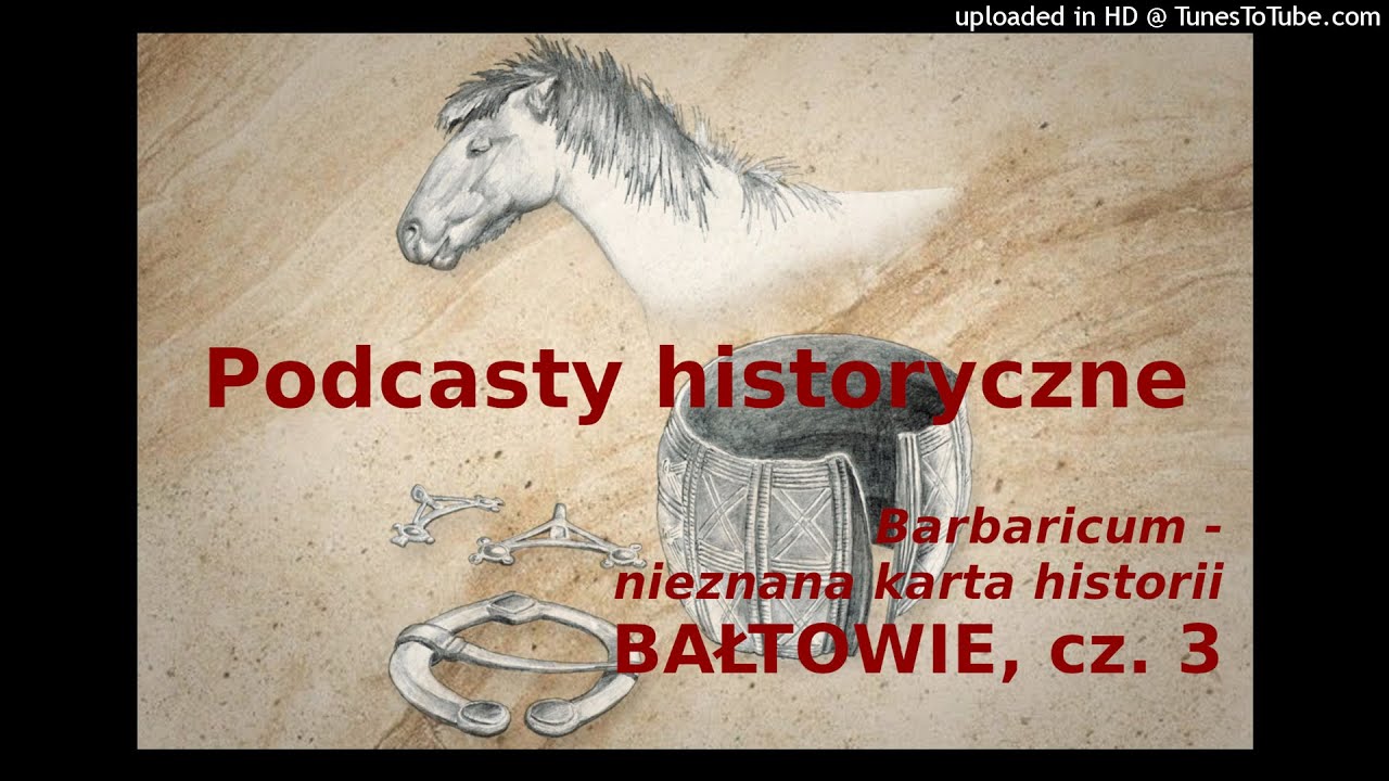 Barbaricum - nieznana karta historii - Bałtowie, cz. 3
