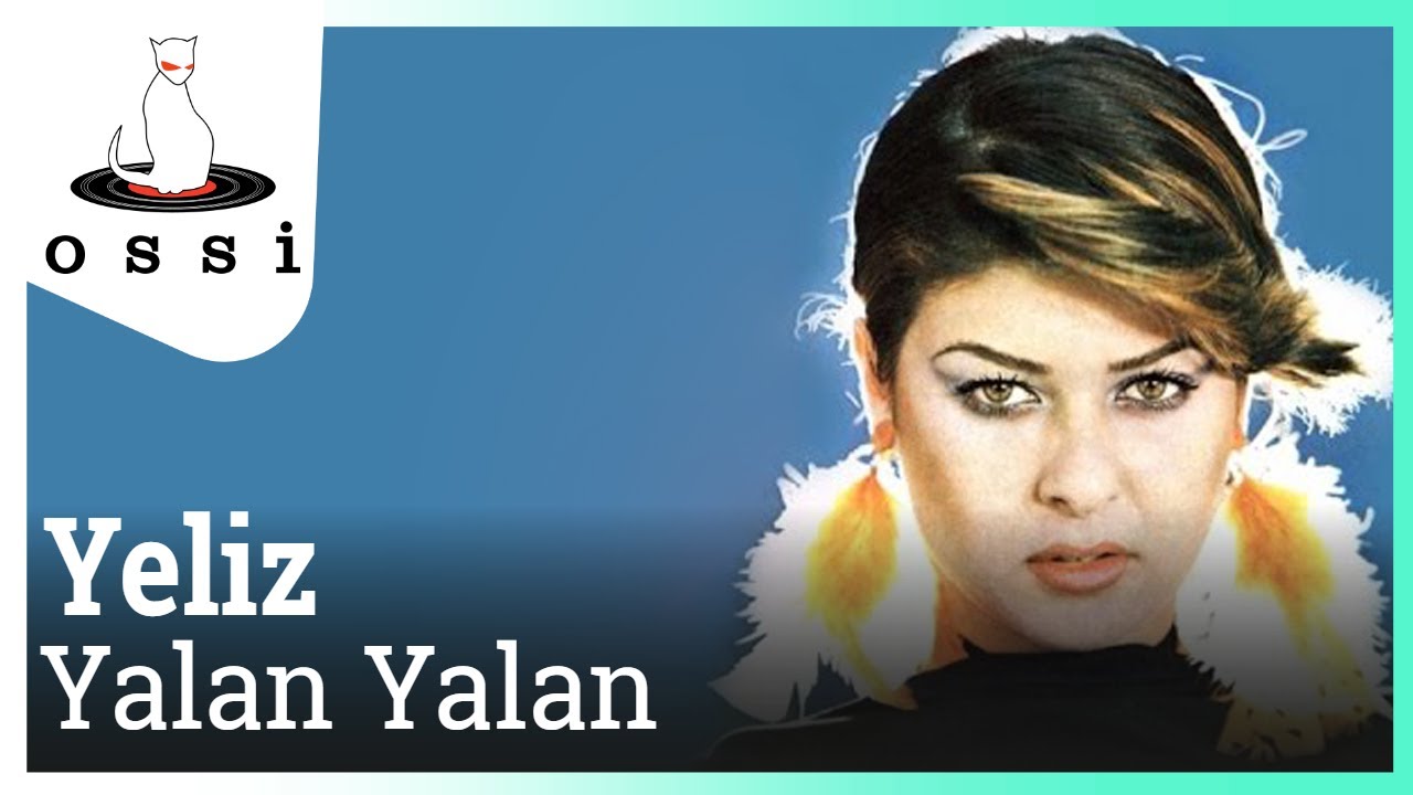 Yeliz - Yalan Yalan
