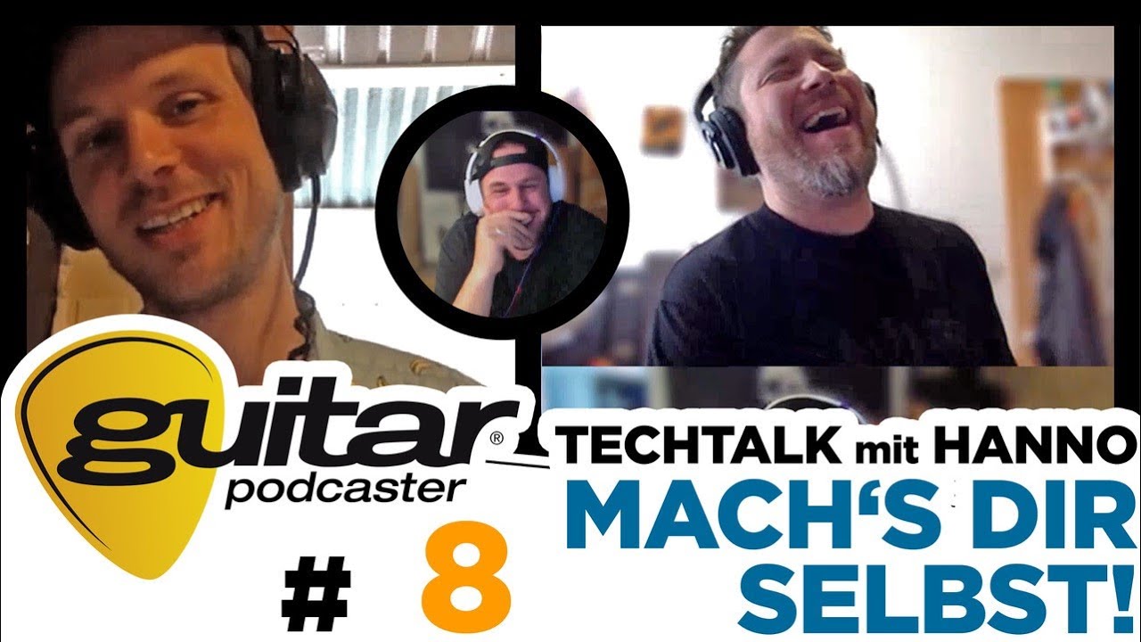 guitar-Podcaster, Folge 8: TechTalk mit Hanno - Mach's dir selbst!