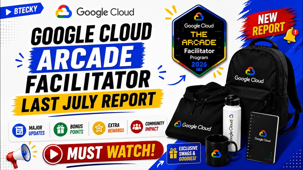 Отчет Google Arcade Facilitator за июль 2026 года || Важные обновления! || Бонусные баллы || Обяз...