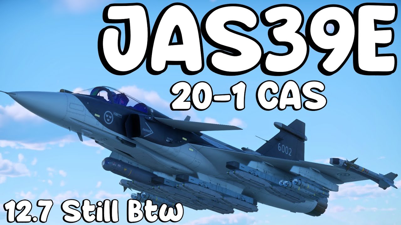 JAS39E 20-1 CAS. Great Idea To Keep It At 12.7 So It Can Fight 11.7 (Big Moves Gaijin)