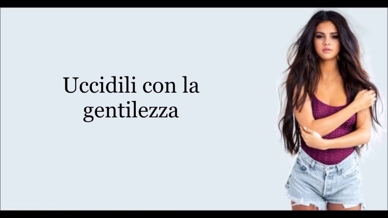 Traduzione italiana Kill em with kindness Selena Gomez