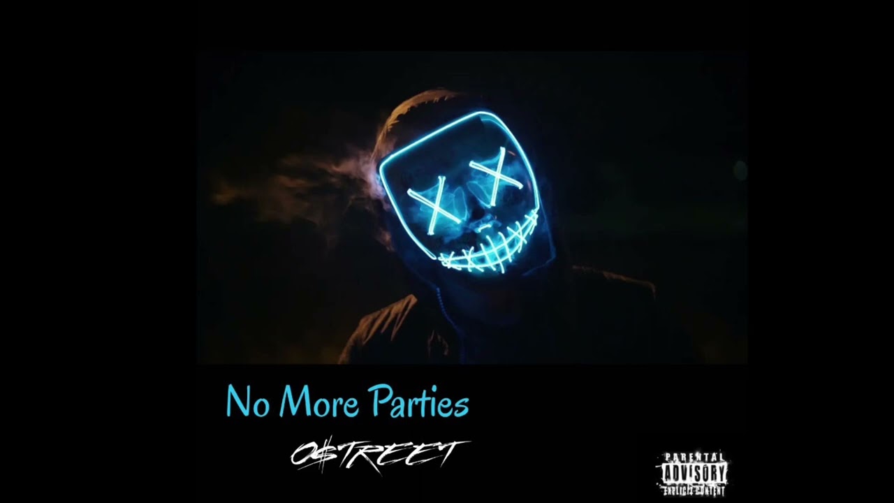 O$TREET No More Parties (Remix)