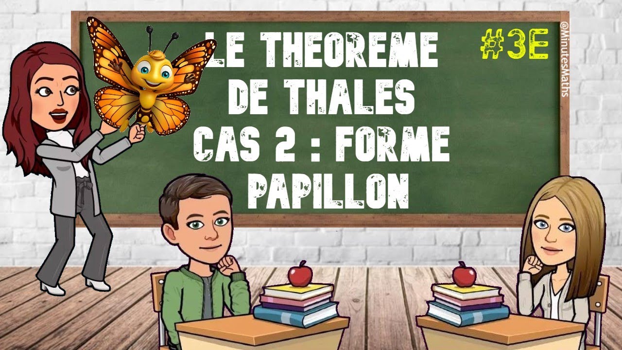 COMMENT APPLIQUER LE THÉORÈME DE THALES (CAS 2) - FORME PAPILLON