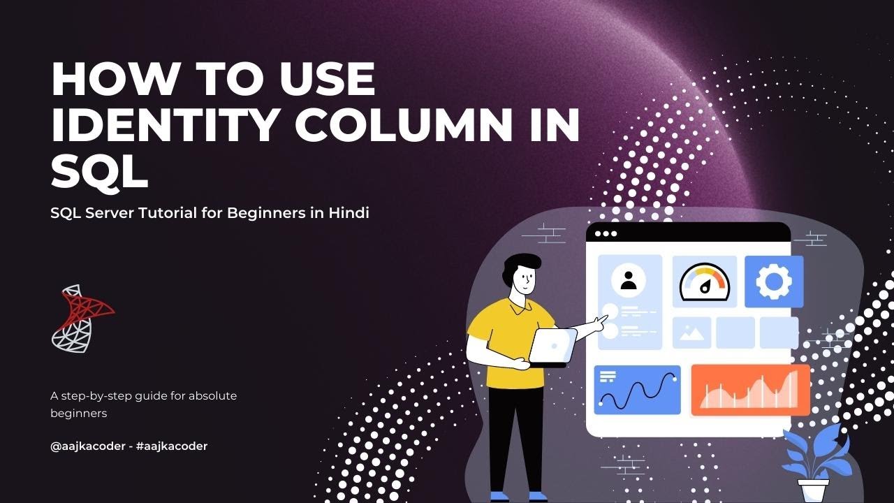How to Use Identity Column in SQL | MS SQL Server Tutorial in Hindi